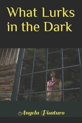 Book cover for What Lurks in the Dark