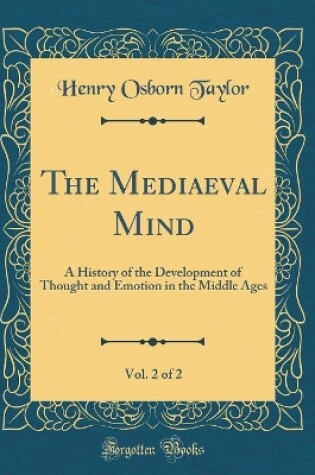 Cover of The Mediaeval Mind, Vol. 2 of 2