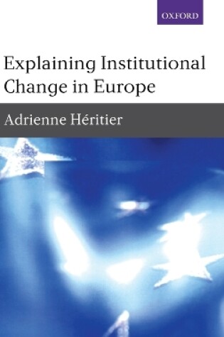 Cover of Explaining Institutional Change in Europe