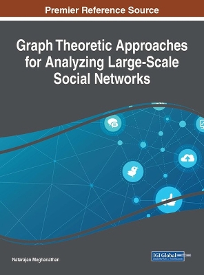 Book cover for Graph Theoretic Approaches for Analyzing Large-Scale Social Networks