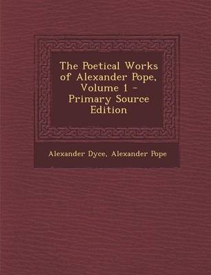 Book cover for The Poetical Works of Alexander Pope, Volume 1 - Primary Source Edition