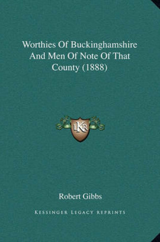 Cover of Worthies of Buckinghamshire and Men of Note of That County (1888)