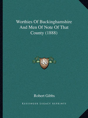 Book cover for Worthies of Buckinghamshire and Men of Note of That County (1888)