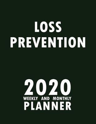 Book cover for Loss Prevention 2020 Weekly and Monthly Planner