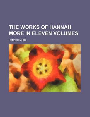 Book cover for The Works of Hannah More in Eleven Volumes (Volume 12)