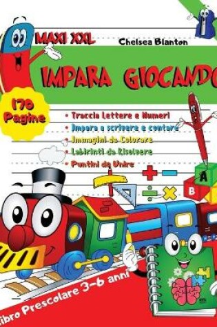 Cover of Impara Giocando Libro Prescolare 170 Pagine Maxi XXL