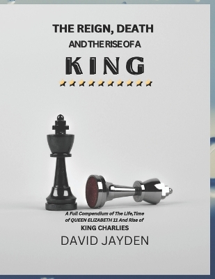 Book cover for The Reign, Death and the Rise of a King