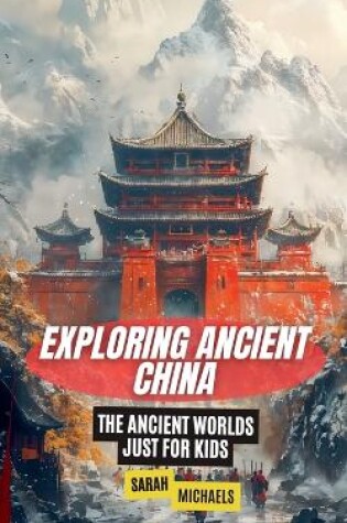 Cover of Exploring Ancient China