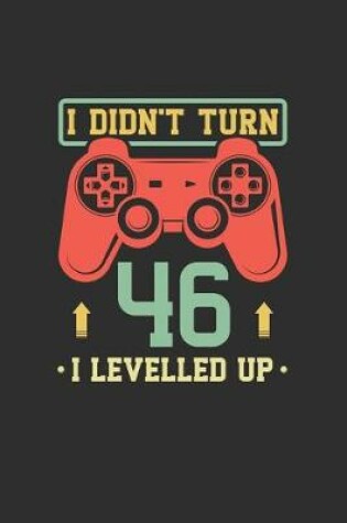 Cover of I Didn't Turn 46 I Levelled Up