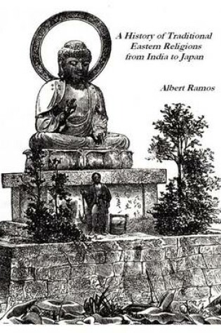 Cover of A History of Traditional Eastern Religions from India to Japan