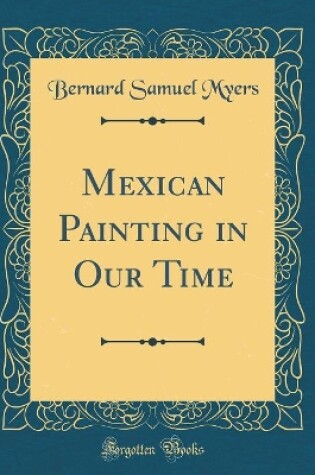 Cover of Mexican Painting in Our Time (Classic Reprint)