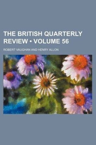 Cover of The British Quarterly Review (Volume 56)