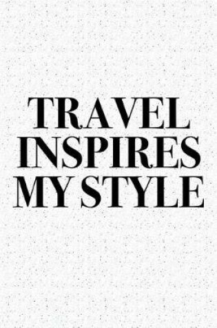 Cover of Travel Inspires My Style