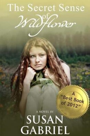 Cover of The Secret Sense of Wildflower - Southern Historical Fiction, Best Book of 2012