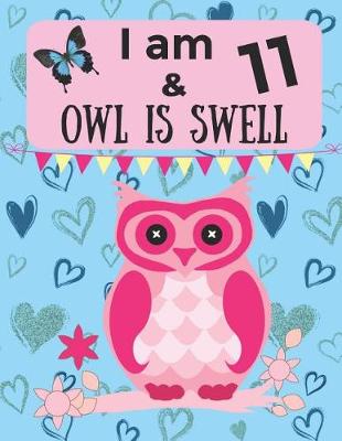 Book cover for I am 11 & OWL IS SWELL