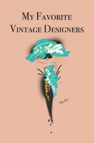 Cover of My Favorite Vintage Designers