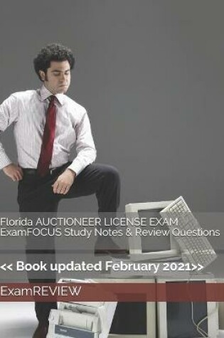 Cover of Florida AUCTIONEER LICENSE EXAM ExamFOCUS Study Notes & Review Questions