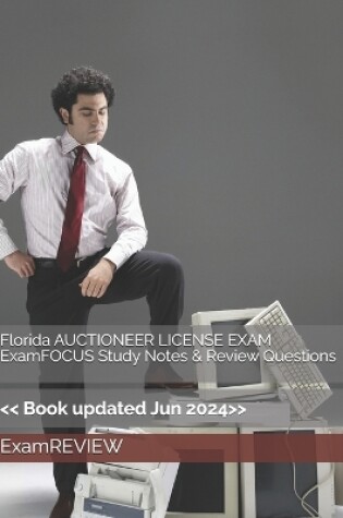 Cover of Florida AUCTIONEER LICENSE EXAM ExamFOCUS Study Notes & Review Questions