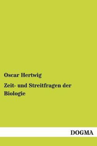 Cover of Zeit- Und Streitfragen Der Biologie