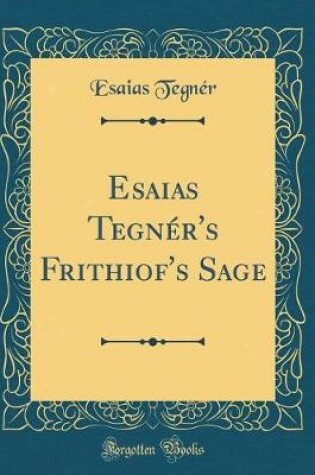Cover of Esaias Tegnér's Frithiof's Sage (Classic Reprint)