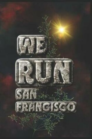 Cover of We Run San Francisco