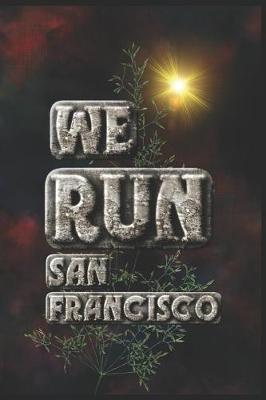 Book cover for We Run San Francisco
