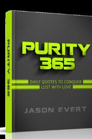 Cover of Purity 365 Daily Quotes to Conquer Lust with Love