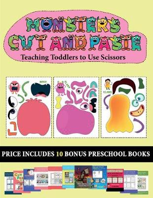 Book cover for Teaching Toddlers to Use Scissors (20 full-color kindergarten cut and paste activity sheets - Monsters)