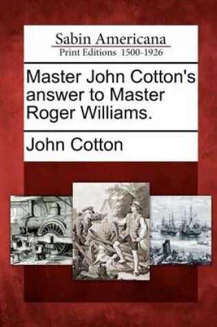 Cover of Master John Cotton's Answer to Master Roger Williams.