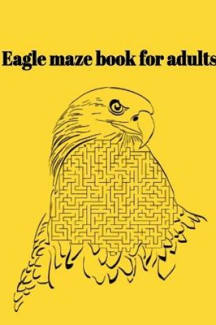 Cover of Eagle maze book for adults