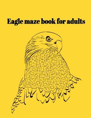 Book cover for Eagle maze book for adults