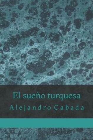 Cover of El Sue�o Turquesa