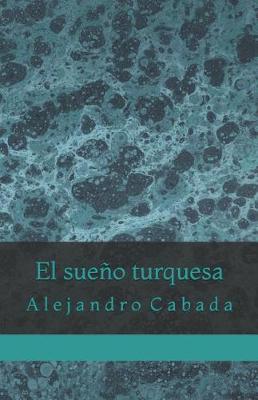 Book cover for El Sue�o Turquesa