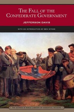 Cover of The Fall of the Confederate Government (Barnes & Noble Library of Essential Reading)