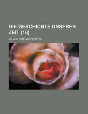 Book cover for Die Geschichte Unserer Zeit (16 )