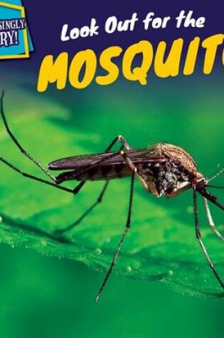 Cover of Look Out for the Mosquito!