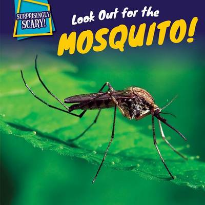 Cover of Look Out for the Mosquito!