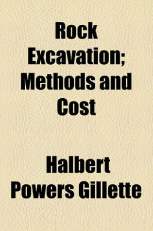 Cover of Rock Excavation; Methods and Cost