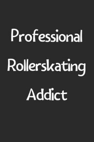 Cover of Professional Rollerskating Addict