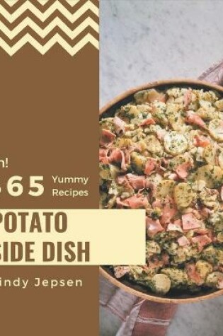 Cover of Ah! 365 Yummy Potato Side Dish Recipes