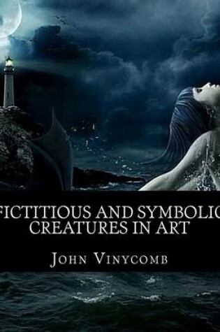 Cover of Fictitious & symbolic creatures in Art