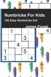 Book cover for Numbricks For Kids 150 Easy Numbricks 5x5