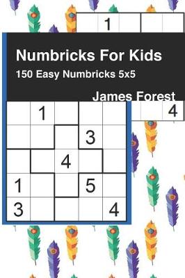 Cover of Numbricks For Kids 150 Easy Numbricks 5x5