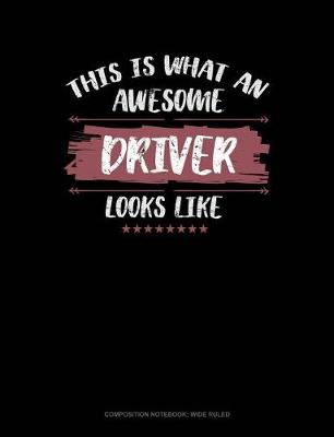 Book cover for This Is What an Awesome Driver Looks Like