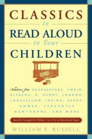 Cover of Classics to Read Aloud to Your Children