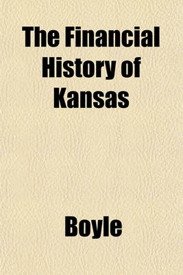 Book cover for The Financial History of Kansas Volume 1-3