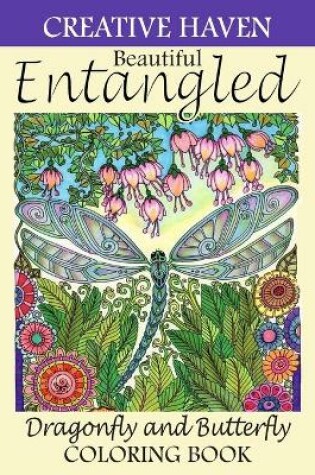 Cover of Creative Haven Beautiful Entangled Dragonfly and Butterfly Coloring Book