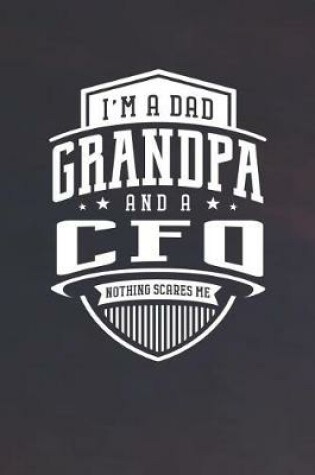 Cover of I'm A Dad Grandpa & A Cfo Nothing Scares Me