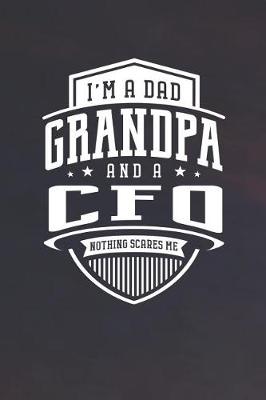 Book cover for I'm A Dad Grandpa & A Cfo Nothing Scares Me