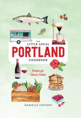 Book cover for Little Local Portland Cookbook